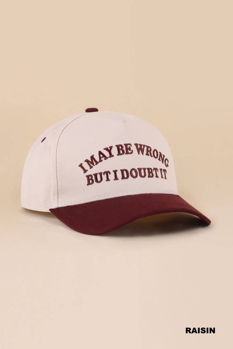 “I May Be Wrong, But I Doubt It” Two Tone Snapback Hat
